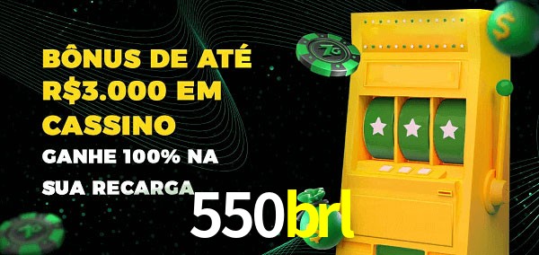 550brl melhor bônus de depósito